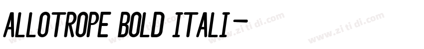 Allotrope Bold Itali字体转换 Allotrope Bold Itali字体转换